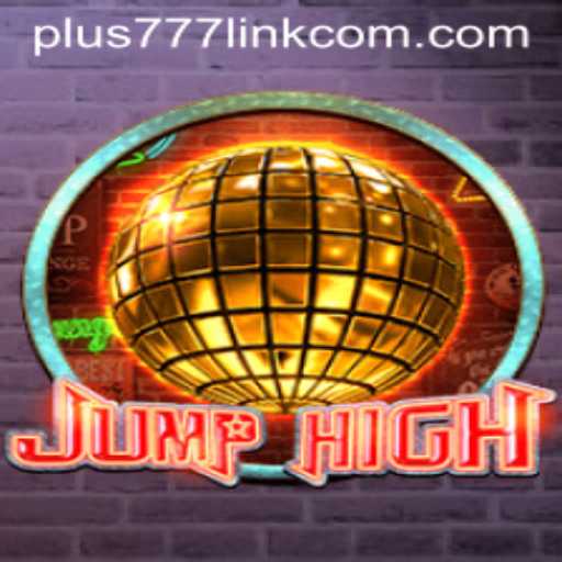 Discover JumpHigh: The Thrilling Game That Combines Fun and Strategy with Plus777 Link