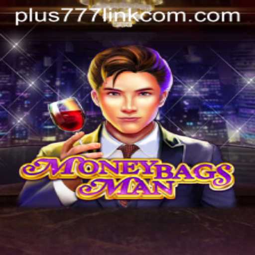 Dive into the Thrilling World of MoneybagsMan with Plus777 Link