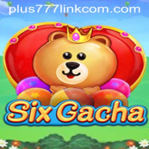 SixGacha: An In-Depth Guide to the Latest Gaming Phenomenon